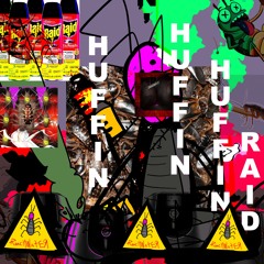 HUFFIN' RAID [PROD. DJ SHMEE X GXNFIRE X PLUCKSUNSET]