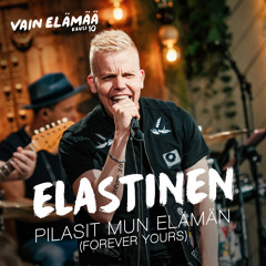 Pilasit mun elämän (Forever Yours) [Vain elämää kausi 10]
