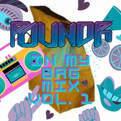 POUNDR - IN MY BAG MIX vol. 1