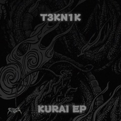 T3KN1K - KURAI [200 FOLLOWERS FREE EP]