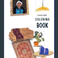 Ebook PDF  💖 Colors of Uyghur Treasures: A Cultural Coloring Journey: N's coloring series, "Uyghur
