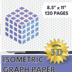[Read] EPUB 🧡 Isometric Graph Paper: Isometric Notebook. Isometric Paper (120 Pages,