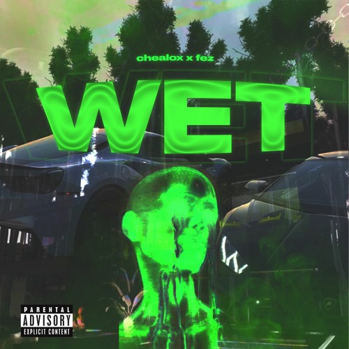 WET (ft. FEZ)