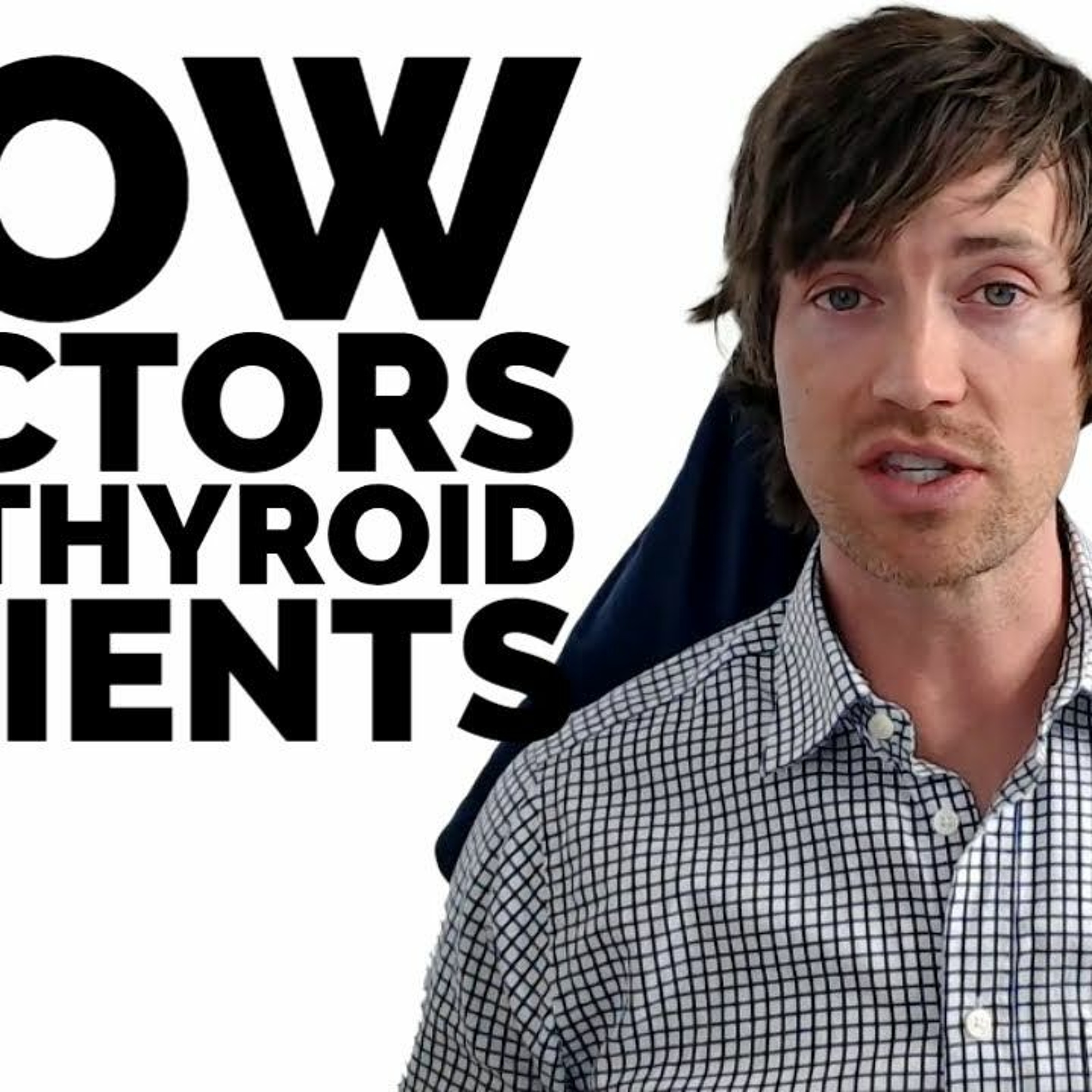 How Doctors Fail Thyroid Patients (12,000 Thyroid Patients Grade Their Doctor)