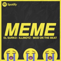 El Surko - Meme (feat. Illinoyz & Mod on the beat)