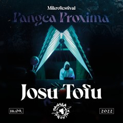 Josu Tofu @ Pangea Proxima Mikrofestival 2022