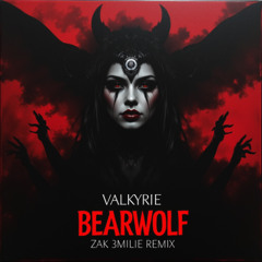 Bearwolf - Валькирия [Valkyrie] (Zak 3milie Remix) EXPERIMENTAL