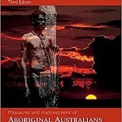 Ebook (Read) Blood on the Wattle: Massacres & maltreatment of Aboriginal Australians since 1788