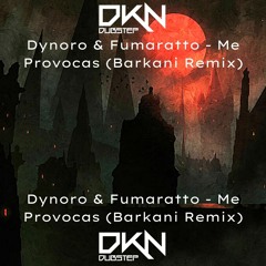 Dynoro & Fumaratto - Me Provocas (Barkani Remix)