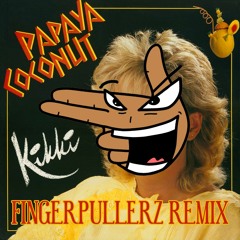 Kikki Danielsson - Papaya Coconut [Fingerpullerz Remix]