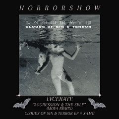 PREMIERE | 𝗟𝗩𝗖𝗘𝗥𝗔𝗧𝗘 - 𝗔𝗴𝗴𝗿𝗲𝘀𝘀𝗶𝗼𝗻 & 𝗧𝗵𝗲 𝗦𝗲𝗹𝗳 (𝗠𝗼𝘃𝗮 𝗥𝗲𝗺𝗶𝘅) [X-IMG71]