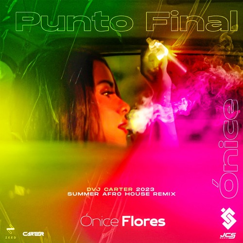 Ónice Flores - Punto Final (DVJ Carter Summer 2023 Afro House Remix)