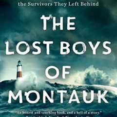 GET KINDLE 📨 The Lost Boys of Montauk: The True Story of the Wind Blown, Four Men Wh