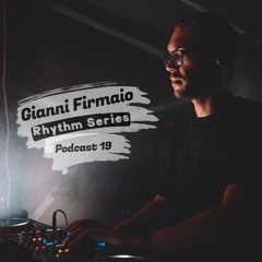 Gianni Firmaio - Rhythm Series Podcast #019
