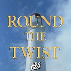 Round The Twist (Jesse Bloch Remix) [FREE DOWNLOAD]