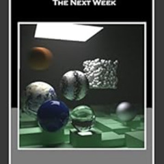 View KINDLE 📬 Ray Tracing: the Next Week (Ray Tracing Minibooks Book 2) by Peter Shi