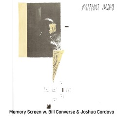 Memory Screen w. Bill Converse & Joshua Cordova [17.04.2024]