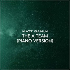 The A Team (Piano Version) - Matt Ganim