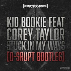 Kid Bookie feat Corey Taylor - Stuck in my Ways (D-Srupt Bootleg) [PRFREE13]