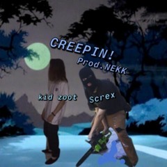$crex X +eternal Shwty+ - CREEPIN [prod. @nekkondatrack]