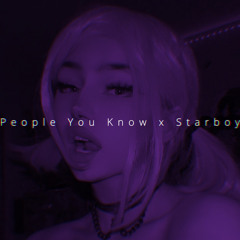 People You Know x Starboy