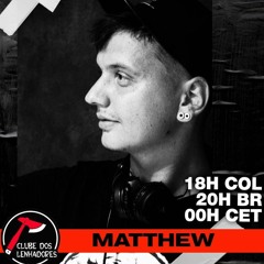 Matthew@Clube Dos Lenhadores [stream], 22. 01. 2021