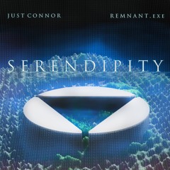 Just Connor x REMNANT.exe - S E R E N D I P I T Y