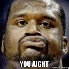 You Gonna Be A'ight By Oz