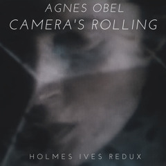 Camera's Rolling (Holmes Ives Redux)