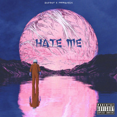 YMMQue5x - Hate Me (feat. SADBOY)