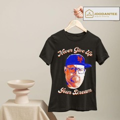 Frank Fleming New York Mets Never Give Up Your Dream Shirt