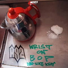 Wrist On Bop (feat. A9Dbo Fundz, A9Nikz & A9Ksav)