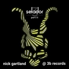 Selador iii @ 3B Records-March-2020