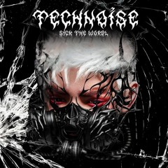 Technoise - sick the world [FREE DL]