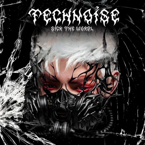 Technoise - sick the world [FREE DL]
