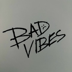 Bad Vibes