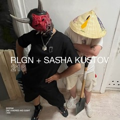 SYSTEM108 PODCAST216: RLGN + SASHA KUSTOV