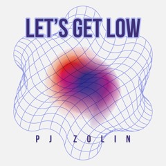 LETS GET LOW