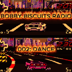 BOBBY BISCUITS RADIO: 002 - DANCE