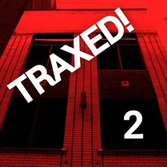 TRAXED! 2
