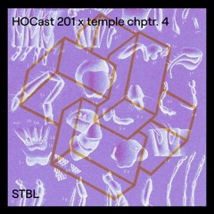 HOCast #201 x temple chptr. 4 - STBL - LIVE