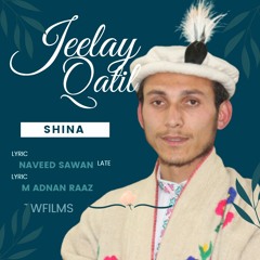 Shina Song 2021 | Jeelay Qatil | Naveed Sawan late , Muhammad Adnan Raaz