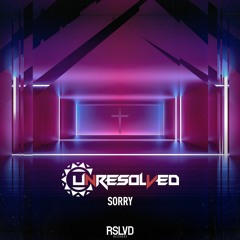 Unresolved – Sorry † | Official Preview [OUT NOW]