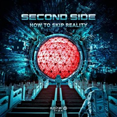 Second Side - How To Skip Reality