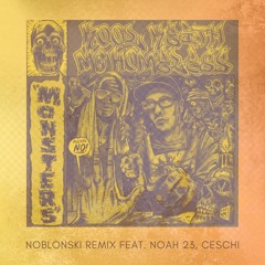 Homeless & Kool Keith - Monsters (Feat. Noah23, Ceschi, Noblonski Remix)