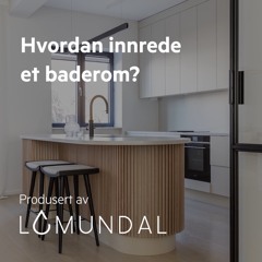 Lomundal - Hvordan innrede et baderom?
