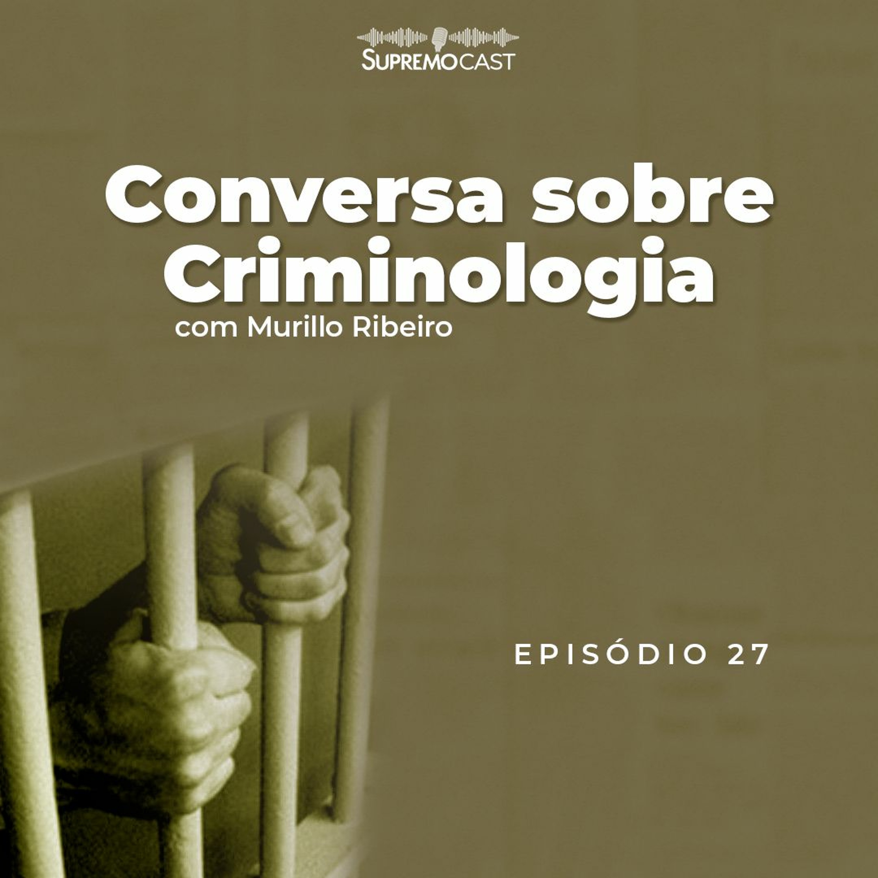 #27 - Conversa sobre Criminologia
