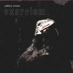 Ashley Sienna - Exorcisms