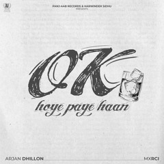 Ok Hoye Paye Haa | Arjan Dhillon