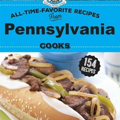 ⚡Read✔[PDF] All Time Favorite Recipes from Pennsylvania Cooks (Regional Cooks)
